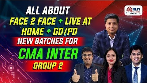 All About Face 2 Face + Live At Home Batches For CMA Inter Group 2 | Mohit Agarwal