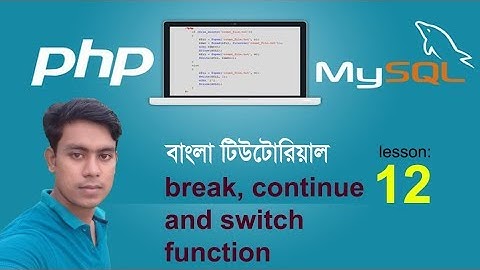 php and mysql tutorial bangla 12  break, continue and switch function