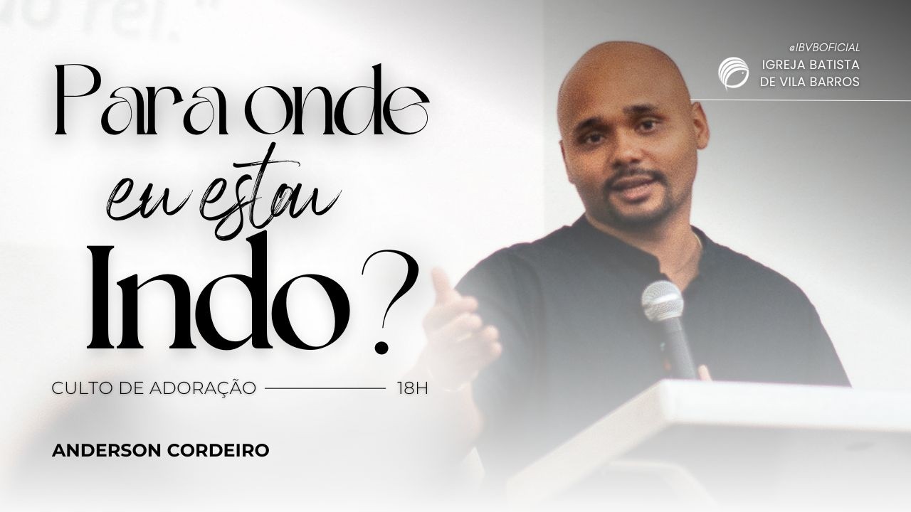 PARA ONDE EU ESTOU INDO? | Anderson Cordeiro | IBVB - YouTube