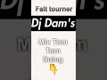 Dj dams mix tam tam saleg