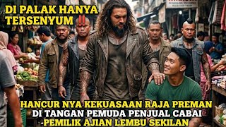 Download lagu HANCUR KEKUASAAN RAJA PREMAN DI TANGAN PEMUDA PENJUAL CABAI PEMILIK AJIAN LEMBU SEKILAN