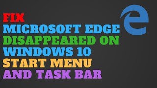 microsoft edge disappeared on windows 10 fix