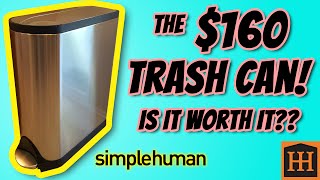 The $160 Trash Can - Is it worth it? Simplehuman