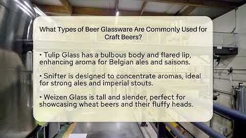 What Types of Beer Glassware Are Commonly Used for Craft Beers? | The Pint Guy