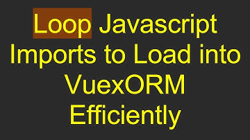 Loop Javascript Imports to Load into VuexORM Efficiently