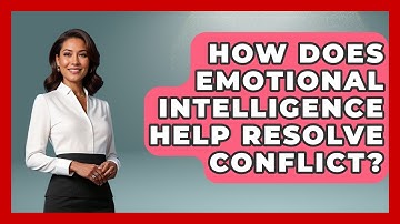 How Does Emotional Intelligence Help Resolve Conflict? - The Personal Growth Path