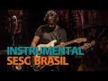 Programa Instrumental SESC Brasil com Lucky Lupe em 19/06/17