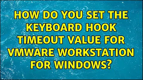How do you set the keyboard hook timeout value for VMware Workstation for Windows?
