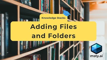 Adding files and folders to a Knowledge Stack