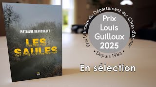 Prix Louis Guilloux 2025, En Sélection Les Saules De Mathilde Beaussault