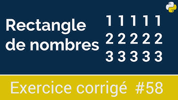 Exercice corrigé #58 :  Programme qui permet de réaliser un rectangle composé de nombres | Python
