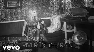 Video thumbnail of "Alison Krauss - River In The Rain (Audio)"