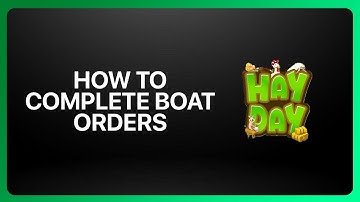 How To Complete Boat Orders In Hay Day 2025! Tutorial