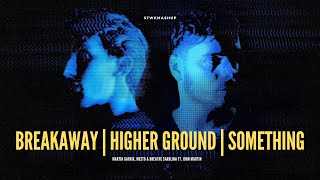 Breakaway x Higher Ground x Something