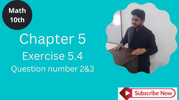 10th Class Math||Chapter 5||Exercise 5.4||Question Number 2 and 3||Class 10th Math