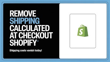 How to Remove Shipping Calculated at Checkout Shopify – Easy Step-by-Step Fix