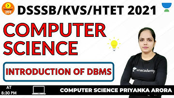 Introduction of DBMS | Computer Science | Target DSSSB/KVS/ALLTET 2021 | Priyanka Arora