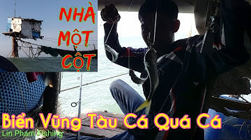 Câu Cá Trên Ngôi Nhà Một Cột Ở Biển Vũng Tàu Trúng Ngay Luồn Cá Kéo Mỏi Tay
