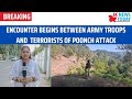 Encounter begins between army troops  and  terrorists of poonch attack  jk news today
