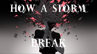 Nightcore - How a Storm Breaks (lyrics)