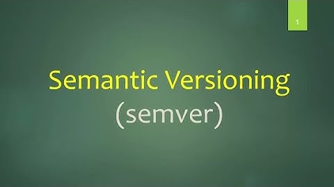 #62 NodeJS - Ý nghĩa của các phiên bản VERSIONING SEMANTIC