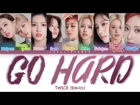 TWICE (트와이스) – GO HARD Lyrics (Color Coded Han/Rom/Eng)