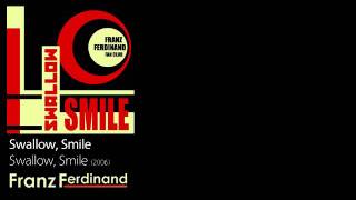 Watch Franz Ferdinand Swallow Smile video