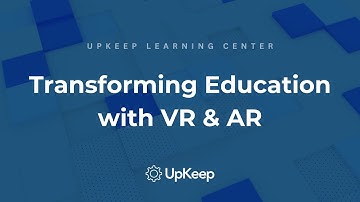 Revolutionizing the Future of Education with VR and AR | UpKeep