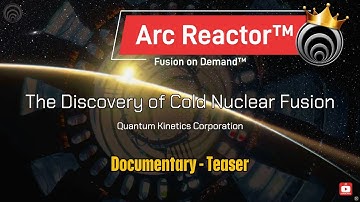 The Discovery of Cold Nuclear Fusion | Documentary - Teaser | Quantum Kinetics Corporation