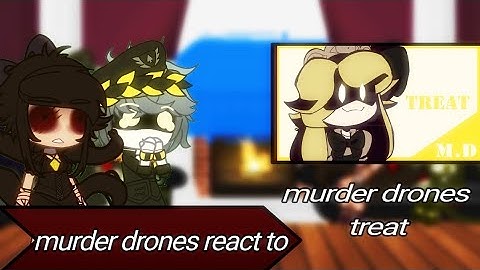 murder drones react to murder drones treat