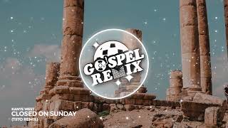 [Remix Gospel] Kanye West - Closed on Sunday (TIITO Remix) [Eletrônica Gospel]