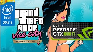 Gta Vice City Definitive Edition Gtx 1050 Ti Benchmark & Best Settings