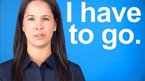 How to Say I HAVE TO GO -- American English conversation and pronunciation