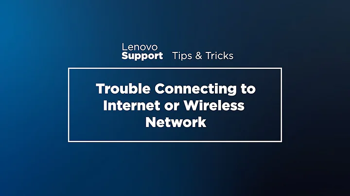 Trouble Connecting to Internet or Wireless Network