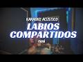 Labios Compartidos - Maná | Karaoke Acústico