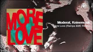 Moderat, Keinemusik - More Love (Rampa &ME Remix) [Keinemusik]