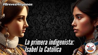 La primera indigenista: Isabel la Católica