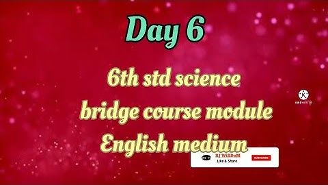 6th std||science||bridge course module||day 6||english medium
