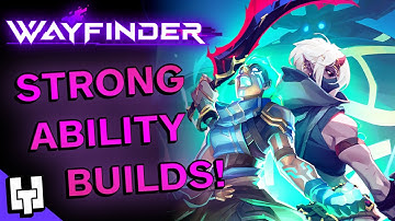 Make the most of your Abilities with these! Niss & Lora Builds for Wayfinder!