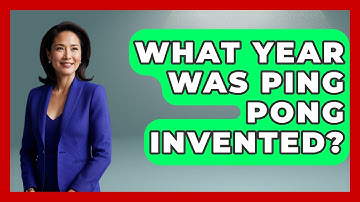 What Year Was Ping Pong Invented? - The Racket Xpert