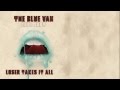 THE BLUE VAN &quot;Looser Takes It All&quot; (Official Video)