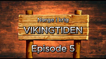 Norge i krig - Vikingtiden Ep. 5