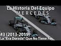 #3 Invencibles, La "Era Dorada" Sin Fin  (2013-2019) | La Historia Del Equipo Mercedes