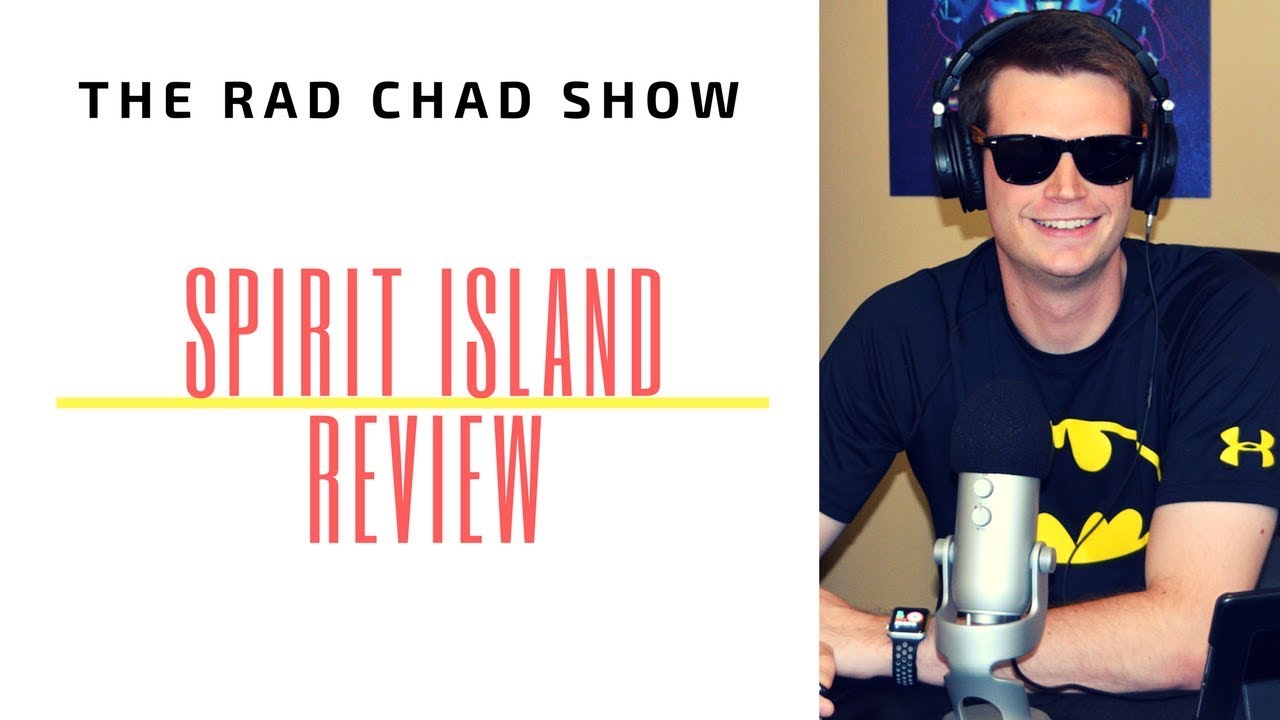 Spirit Island Review- The Rad Chad Show radar cezaları 2019
