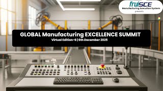 Global Manufacturing Excellence Summit – Edition 6 (Virtual)