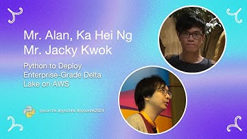 [PyCon HK 2024] Python to Deploy Enterprise-Grade Delta Lake on AWS - Alan Ng and Jacky Kwok