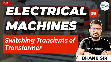 Switching Transients of Transformer | Lec - 39 | Electrical Machines | GATE/ESE (EE) Exam