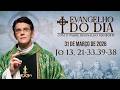 EVANGELHO DO DIA 31/03/2026 | Jo 13, 21 - 33.39 - 38 | ⁨ @PadreManzottiOficial