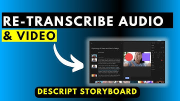 How to Re-Transcribe Audio or Video in Descript Storyboard