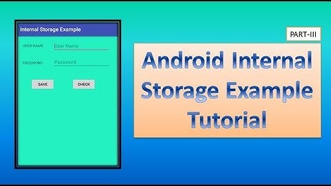 Android Internal Storage Example Tutorial,part-3,#86